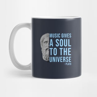Music gives a soul to the universe - Plato philosophy quote Mug